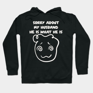 Humorous Wife's Apology - Sorry About My Husband Hoodie